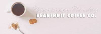 Mississippi Monday : Beanfruit Coffee Co.