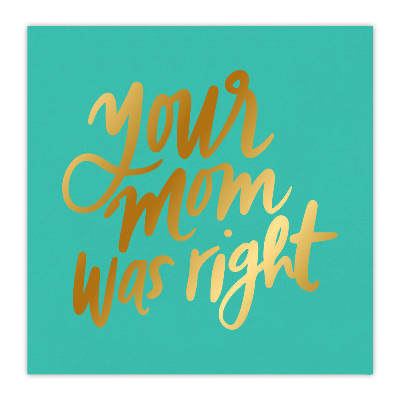 Your Mom Was Right Beverage Napkins - Thimblepress