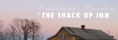 Mississippi Monday : The Shack Up Inn