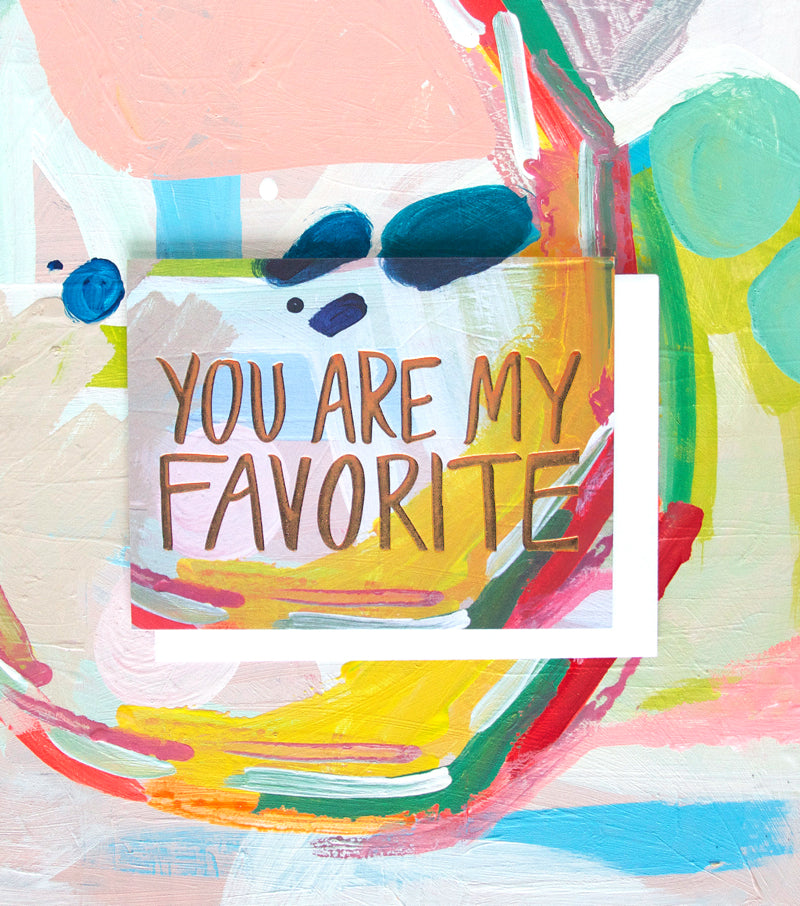 You Are My Favorite Embossed Greeting Card