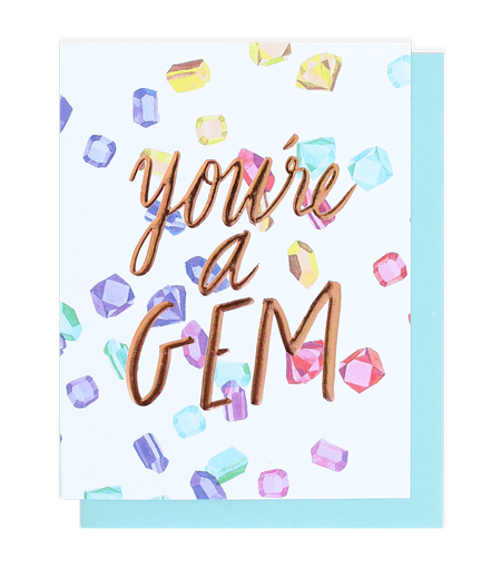 you're a gem card - Thimblepress