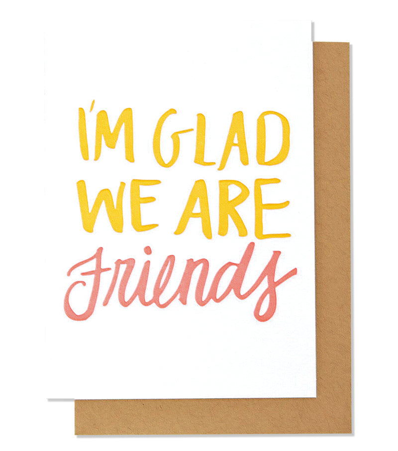i'm glad we are friends letterpress card - Thimblepress