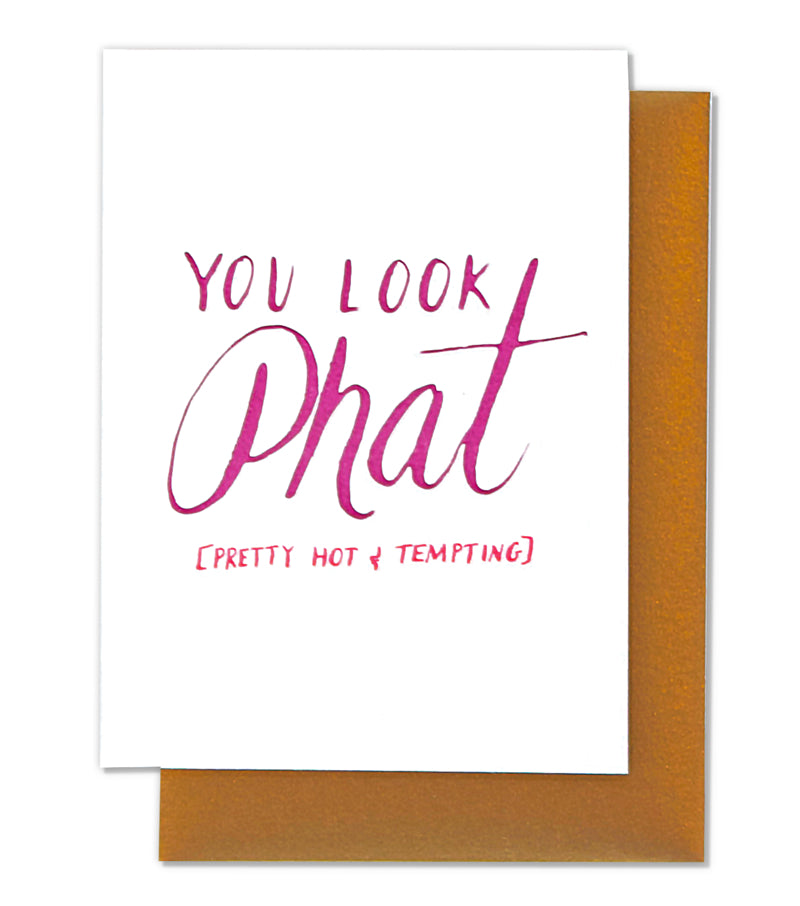 you look phat letterpress card - Thimblepress