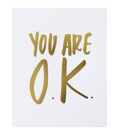 you are o.k. print - Thimblepress