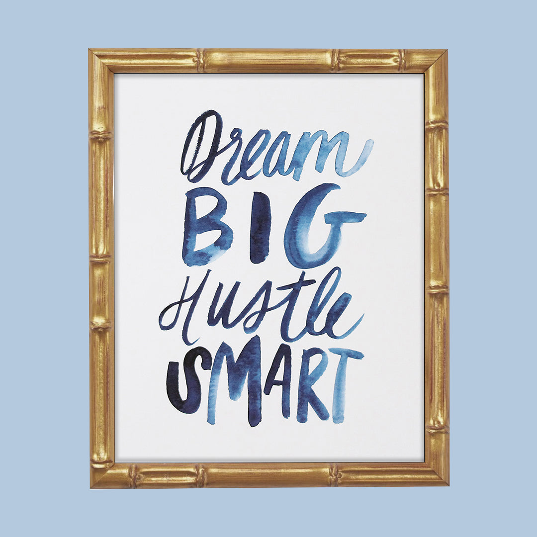 dream big hustle smart art print