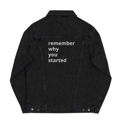 Remember Why You Started Unisex Jean Jacket by Thimblepress - Thimblepress